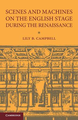 Scenes and Machines on the English Stage during the Renaissance