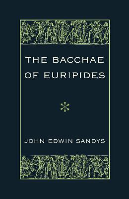 The Bacchae of Euripides