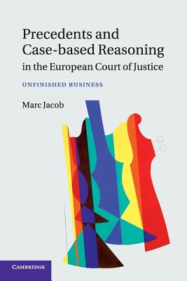 Precedents and Case-Based Reasoning in the European Court of Justice