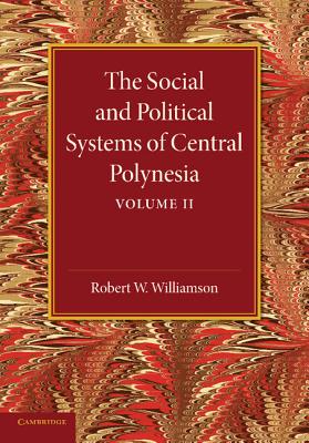 The Social and Political Systems of Central Polynesia: Volume 2