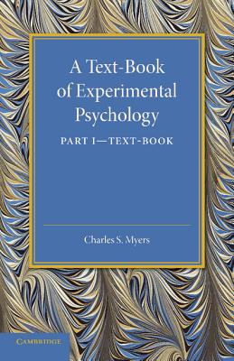 A Text-Book of Experimental Psychology: Volume 1, Text-Book