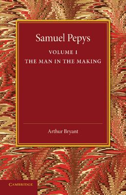 Samuel Pepys: Volume 1