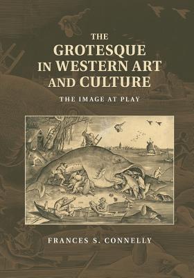 The Grotesque in Western Art and Culture