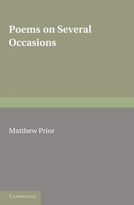 The Writings of Matthew Prior: Volume 1, Poems on Several Occasions