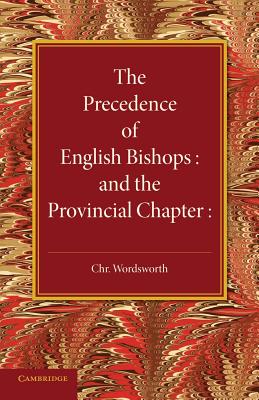 The Precedence of English Bishops and the Provincial Chapter