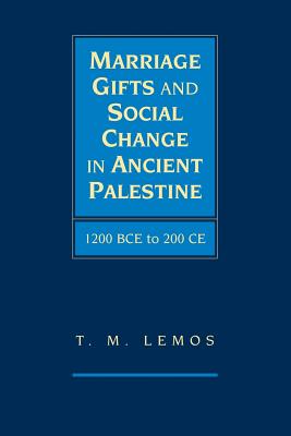 Marriage Gifts and Social Change in Ancient Palestine