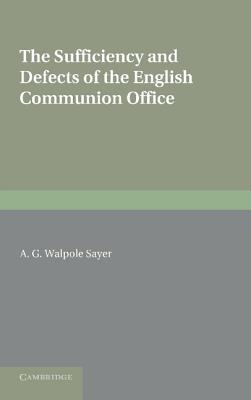 The Sufficiency and Defects of the English Communion Office