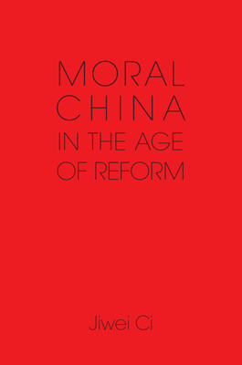 Moral China in the Age of Reform