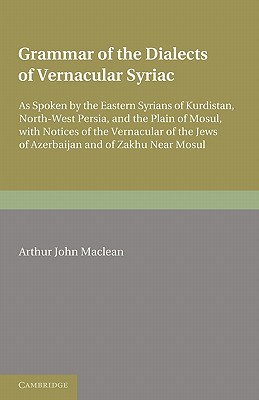 Grammar of the Dialects of the Vernacular Syriac