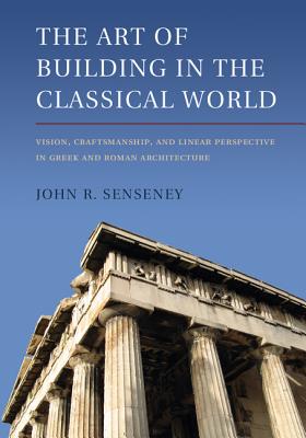 The Art of Building in the Classical World