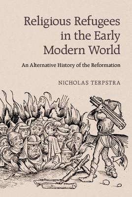 Religious Refugees in the Early Modern World