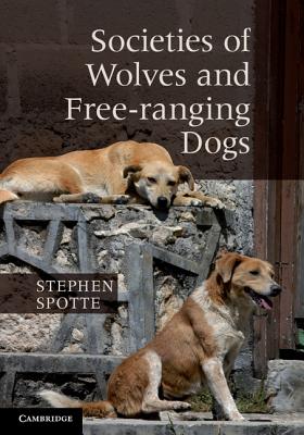 Societies of Wolves and Free-ranging Dogs