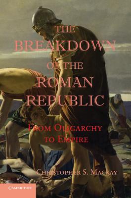 The Breakdown of the Roman Republic