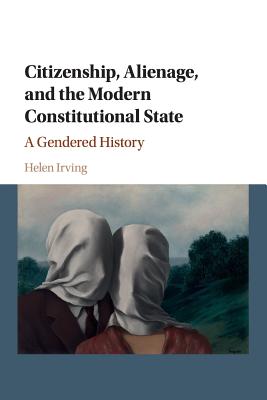 Citizenship, Alienage, and the Modern Constitutional State