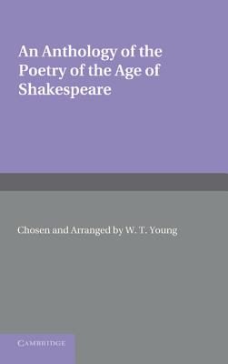 An Anthology of the Poetry of the Age of Shakespeare