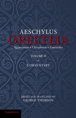 The Oresteia of Aeschylus: Volume 2