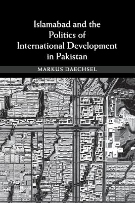 Islamabad and the Politics of International Development in Pakistan