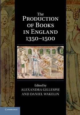 The Production of Books in England 1350-1500