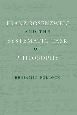 Franz Rosenzweig and the Systematic Task of Philosophy