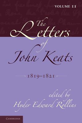 The Letters of John Keats: Volume 2, 1819-1821