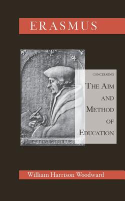 Desiderius Erasmus Concerning the Aim and Method of Education