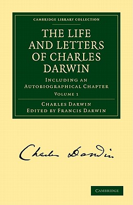 The Life and Letters of Charles Darwin: Volume 1