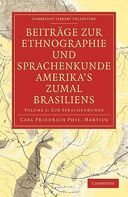 Beitrage zur Ethnographie und Sprachenkunde Amerika's zumal Brasiliens