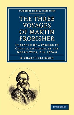 The Three Voyages of Martin Frobisher