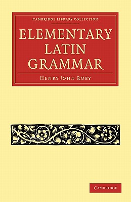 An Elementary Latin Grammar