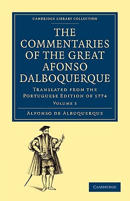 The Commentaries of the Great Afonso Dalboquerque, Second Viceroy of India