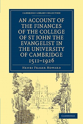 Account of the Finances of the College of St John the Evangelist in the University of Cambridge 1511-1926