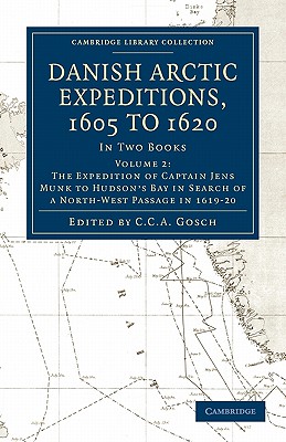 Danish Arctic Expeditions, 1605 to 1620 - Volume 2