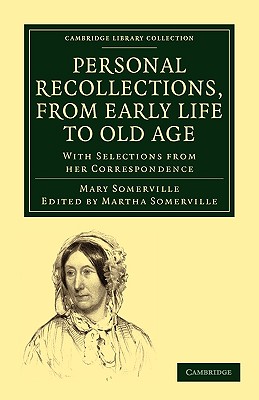 Personal Recollections, from Early Life to Old Age