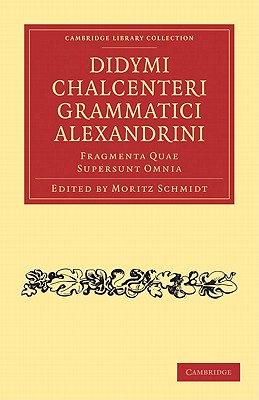 Didymi Chalcenteri Grammatici Alexandrini