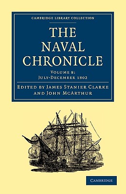 The Naval Chronicle: Volume 8, July-December 1802