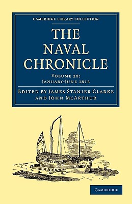 The Naval Chronicle: Volume 29, January-July 1813