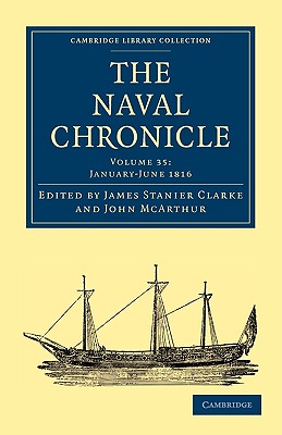 The Naval Chronicle: Volume 35, January-July 1816