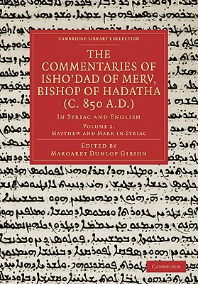 The Commentaries of Isho'dad of Merv, Bishop of Hadatha (c. 850 A.D.)