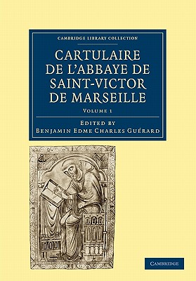 Cartulaire de L''Abbaye de Saint-Victor de Marseille - Volume 1