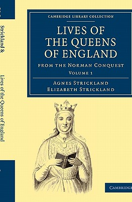 Lives of the Queens of England from the Norman Conquest