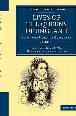 Lives of the Queens of England from the Norman Conquest