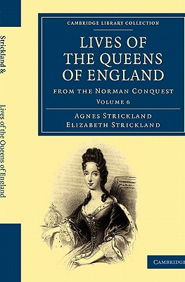 Lives of the Queens of England from the Norman Conquest