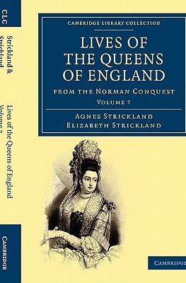 Lives of the Queens of England from the Norman Conquest