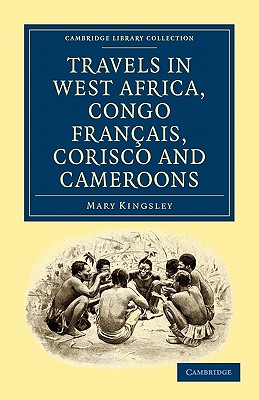 Travels in West Africa, Congo Francais, Corisco and Cameroons