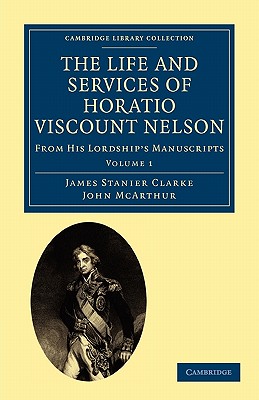 The Life and Services of Horatio Viscount Nelson