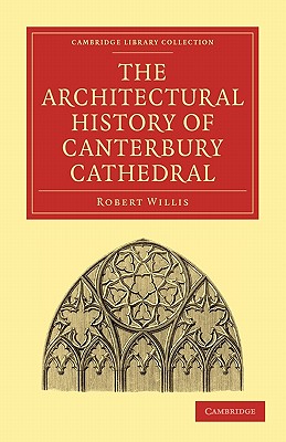 The Architectural History of Canterbury Cathedral