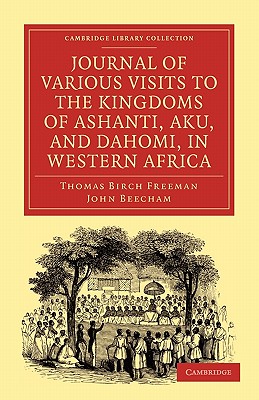 Journal of Various Visits to the Kingdoms of Ashanti, Aku, and Dahomi, in Western Africa