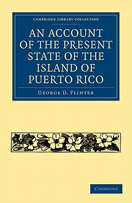 An Account of the Present State of the Island of Puerto Rico