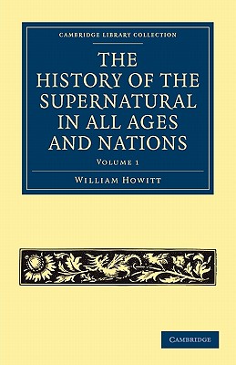 The History of the Supernatural in All Ages and Nations