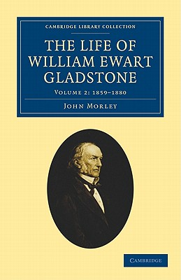 The Life of William Ewart Gladstone